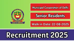 Municipal Corporation of Delhi Senior Residents Recruitment 2025 – Walk in for 46 Posts