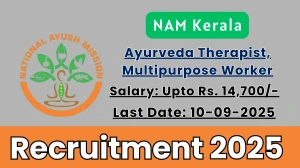 NAM Kerala Recruitment 2025 - Apply Offline for 06 Ayurveda Therapist, Multipurpose Worker Posts by Sep 10