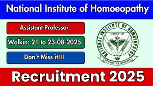 National Institute of Homoeopathy Assistant Professor Recruitment 2025 – Walk in for 08 Posts