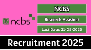 NCBS Research Assistant Recruitment 2025 - Apply Online
