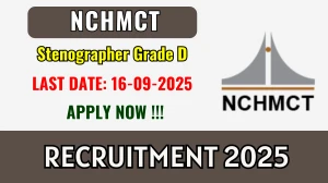 NCHMCT Stenographer Grade D Recruitment 2025 - Apply Offline