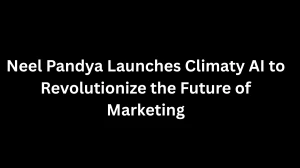 Neel Pandya Launches Climaty AI to Revolutionize the Future of Marketing