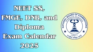 NEET SS, FMGE, DNB, and Diploma Exam Calendar 2025 Out natboard.edu.in Check Exam Calendar Here