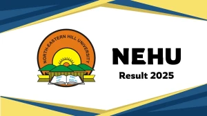 NEHU Result 2025 Out at nehu.ac.in Direct Link to Download 1st, 5th Sem Result