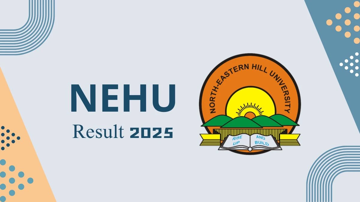 NEHU Result 2025 Out at nehu.ac.in Direct Link to Download 1st and 3rd Sem Result