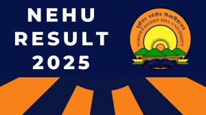 NEHU Result 2025 Released at nehu.ac.in Direct Link to Download 1st, 2nd and 3rd Semester Result