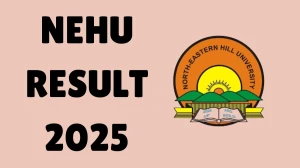 NEHU Result 2025 Released at nehu.ac.in Direct Link to Download Ph.D Result