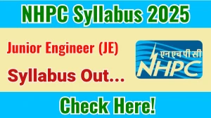 NHPC JE Syllabus 2025 Out Direct Link to Download Syllabus PDF here