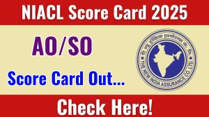 NIACL AO/SO Scorecard 2025 Out at newindia.co.in, Direct Link to Download Scorecard PDF Here