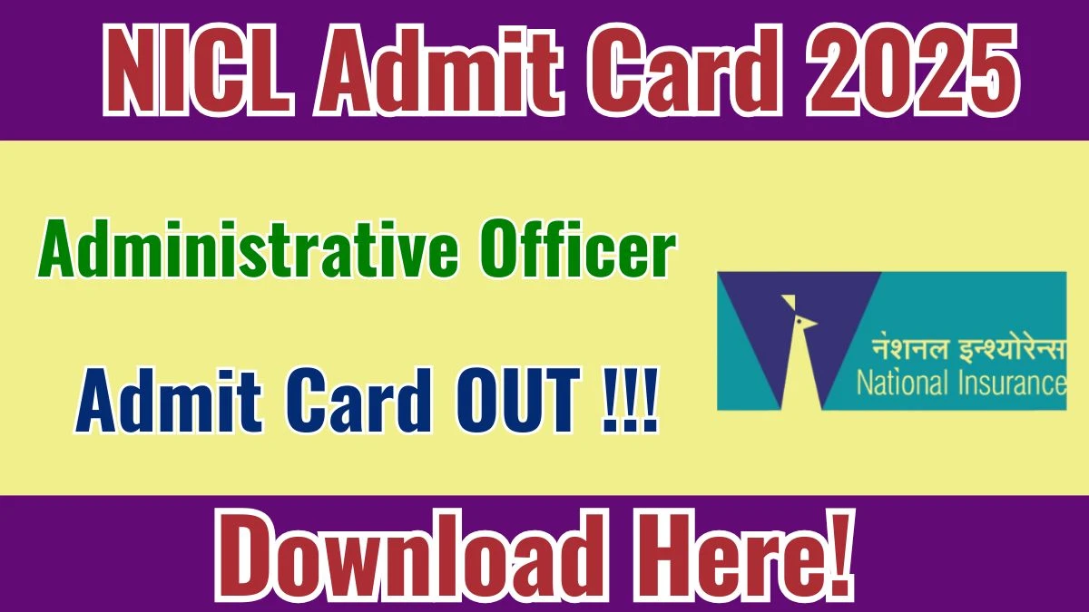 NICL AO Mains Admit Card 2025 OUT Download Link nationalinsurance.nic.co.in