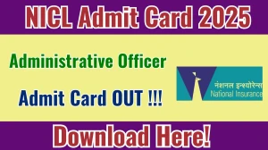NICL AO Mains Admit Card 2025 OUT Download Link nationalinsurance.nic.co.in NICL AO Mains Admit Card 2025 OUT Download Link nationalinsurance.nic.co.in