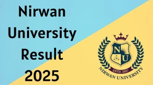 Nirwan University Result 2025 Out at nirwanuniversity.ac.in Direct Link to Download 4th and 6th Semester Result