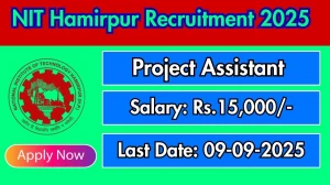 NIT Hamirpur Project Assistant Recruitment 2025 - Apply Online for 1 Posts by Sep 09