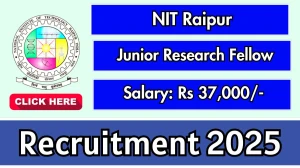NIT Raipur Junior Research Fellow Recruitment 2025 - Apply Offline