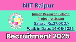 NIT Raipur Recruitment 2025 – Walk in for 02 Junior Research Fellow, Project Assistant Posts