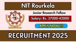 NIT Rourkela Junior Research Fellow Recruitment 2025 - Apply Offline NIT Rourkela Junior Research Fellow Recruitment 2025 - Apply Offline