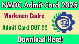 NMDC Workmen Cadre Admit Card 2025 OUT Download Link nmdc.co.in NMDC Workmen Cadre Admit Card 2025 OUT Download Link nmdc.co.in