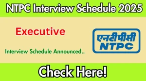 NTPC Executive Interview Schedule 2025 Released Check Date Details at ntpc.co.in NTPC Executive Interview Schedule 2025 Released Check Date Details at ntpc.co.in