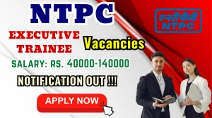 NTPC Executive Trainee Recruitment 2025 - Apply Online for 15 Posts