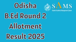 Odisha B.Ed Round 2 Allotment Result 2025 Out Today at samsodisha.gov.in Direct Link to Download Result