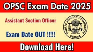 OPSC Assistant Section Officer Exam Date 2025 Announced at opsc.gov.in Exam details here OPSC Assistant Section Officer Exam Date 2025 Announced at opsc.gov.in Exam details here