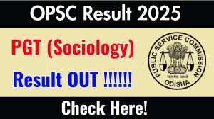 OPSC PGT (Sociology) Result 2025 Out at opsc.gov.in, Direct Link to Download Result PDF Here