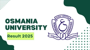 Osmania University Result 2025 Out at osmania.ac.in Direct Link to Download 2nd and 3rd Semester Result