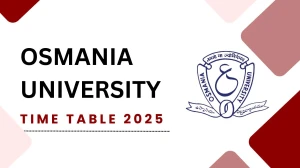 Osmania University Time Table 2025 Out @ ouexams.in Details Here