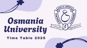 Osmania University Time Table 2025 Announced @ ouexams.in Details Here Osmania University Time Table 2025 Announced @ ouexams.in Details Here