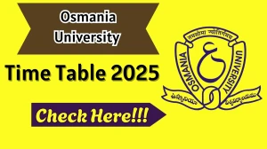 Osmania University Time Table 2025 Announced @ ouexams.in Details Here