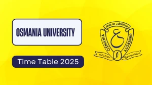Osmania University Time Table 2025 Out @ ouexams.in Details Here