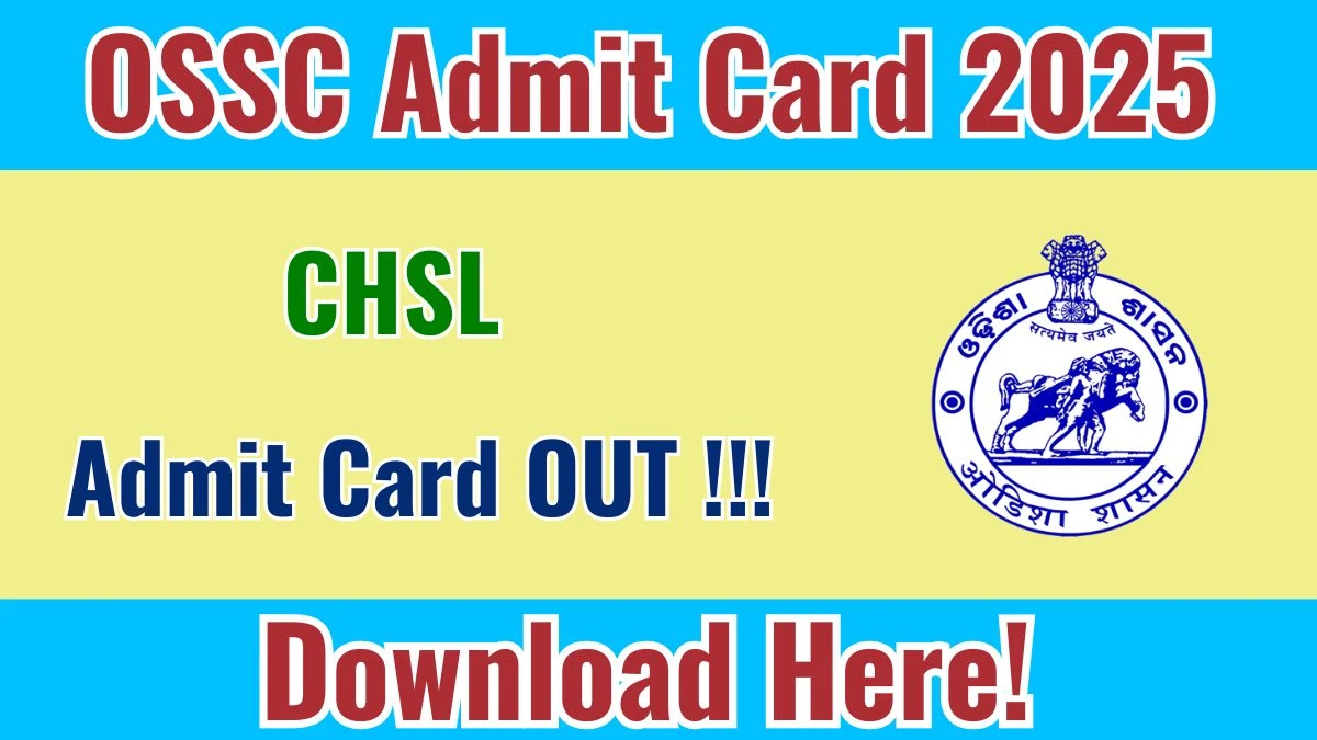 OSSC CHSL Admit Card 2025 OUT Download Link ossc.gov.in