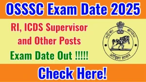 OSSSC RI, ICDS Supervisor and Other Posts Exam Date 2025 Out for 2895 Posts at osssc.gov.in Check Details Here OSSSC RI, ICDS Supervisor and Other Posts Exam Date 2025 Out for 2895 Posts at osssc.gov.in Check Details Here