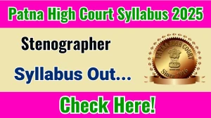 Patna High Court Stenographer Syllabus 2025 Out Direct Link to Download Syllabus PDF here Patna High Court Stenographer Syllabus 2025 Out Direct Link to Download Syllabus PDF here