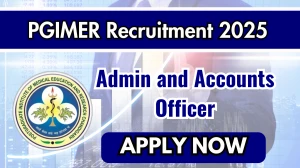 PGIMER Admin and Accounts Officer Recruitment 2025 - Apply Offline