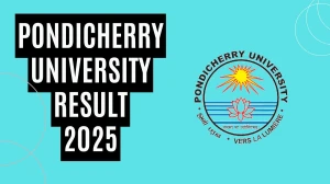Pondicherry University Result 2025 Released at pondiuni.edu.in Direct Link to Download 1st to 6th Semester Result