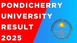Pondicherry University Result 2025 Released at pondiuni.edu.in Direct Link to Download 1st to 4th Semester Result