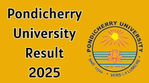Pondicherry University Result 2025 Released at pondiuni.edu.in Direct Link to Download 1st to 4th Semester Result