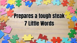 Prepares a tough steak 7 Little Words 10  letters Answer