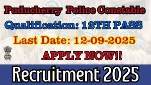 Puducherry Police Constable Recruitment 2025 - Apply Online for 148 Posts Puducherry Police Constable Recruitment 2025 - Apply Online for 148 Posts