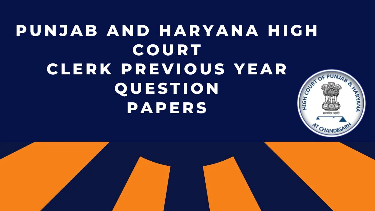 Punjab and Haryana High Court Clerk Previous Year Question Papers PDF with Answers Download