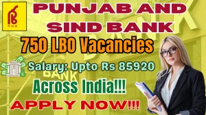 Punjab and Sind Bank LBO Recruitment 2025 - Apply Online for 750 Posts by Sep 04 Punjab and Sind Bank LBO Recruitment 2025 - Apply Online for 750 Posts by Sep 04