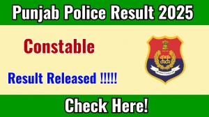 Punjab Police Constable Result 2025 Out at punjabpolice.gov.in, Direct Link to Download Result PDF Here Punjab Police Constable Result 2025 Out at punjabpolice.gov.in, Direct Link to Download Result PDF Here
