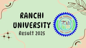Ranchi University Result 2025 Released at ranchiuniversity.ac.in Direct Link to Download UG Course Result