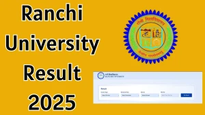 Ranchi University Result 2025 Released at ranchiuniversity.co.in Direct Link to Download 1st to 6th Semester Result