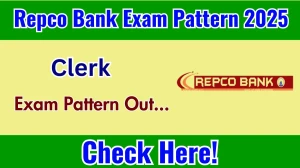 Repco Bank Clerk Exam Pattern 2025 Repco Bank Clerk Exam Pattern 2025