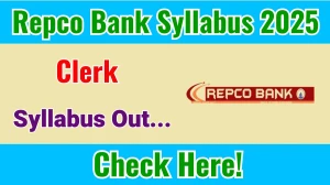 Repco Bank Clerk Syllabus 2025 Out Direct Link to Download Syllabus PDF here Repco Bank Clerk Syllabus 2025 Out Direct Link to Download Syllabus PDF here