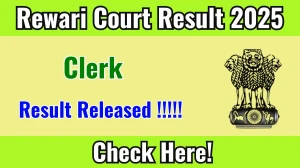 Rewari Court Clerk Result 2025 Out at rewari.dcourts.gov.in, Direct Link to Download Result PDF Here Rewari Court Clerk Result 2025 Out at rewari.dcourts.gov.in, Direct Link to Download Result PDF Here