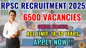 RPSC Senior Teacher Recruitment 2025 - Apply Online for 6500 Posts