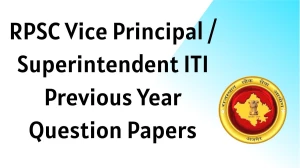 RPSC Vice Principal / Superintendent ITI Previous Year Question Papers PDF with Answers Download